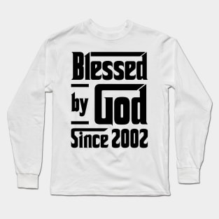 Blessed By God Since 2002 21st Birthday Long Sleeve T-Shirt